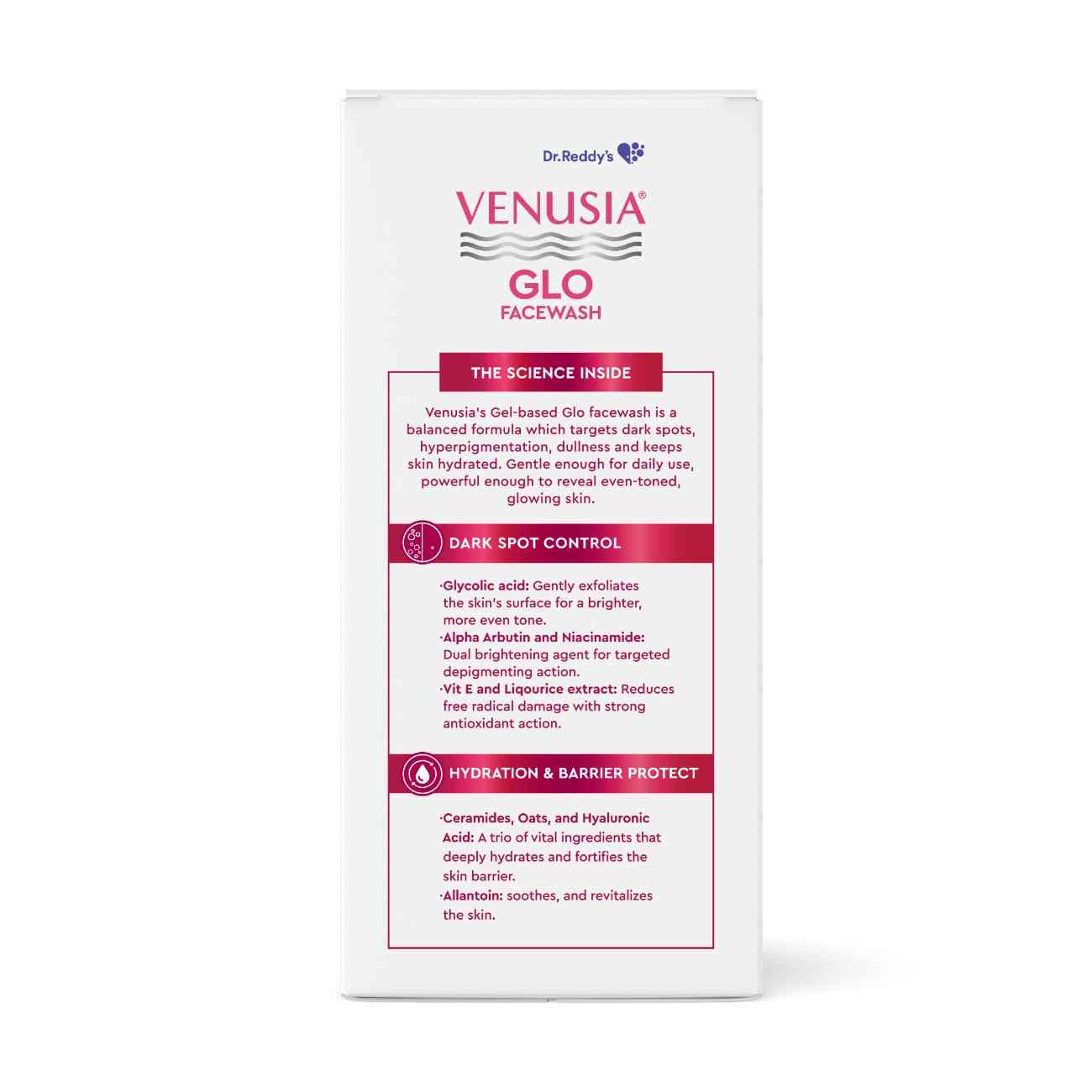 Dr. Reddy's Venusia Glo Facewash | Exfoliating & Brightening Formula | Reduces Dark Spots & Gives Instant Glow from 1st wash | Enriched with Glycolic Acid, Alpha Arbutin, Niacinamide, Vitamin E, Ceramides - Oats - HA complex | All Skin Type | 100g - Image 3